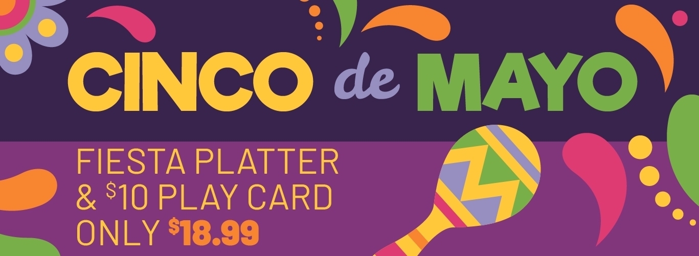 Fiesta Platter & $10 Play Card - Only $18.99